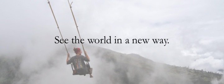 9 - See the world in a new way.jpg
