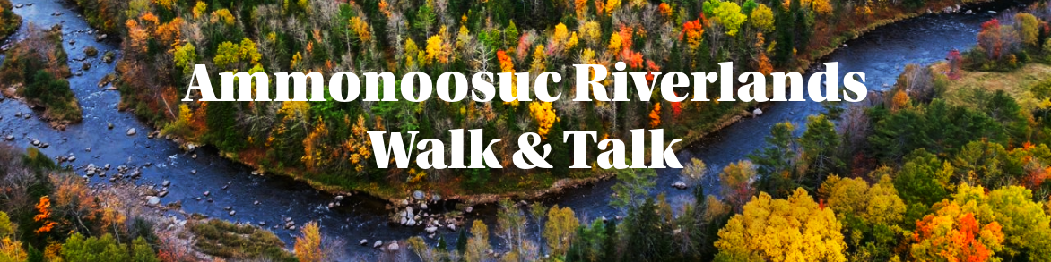 Ammonoosuc Riverlands Walk & Talk