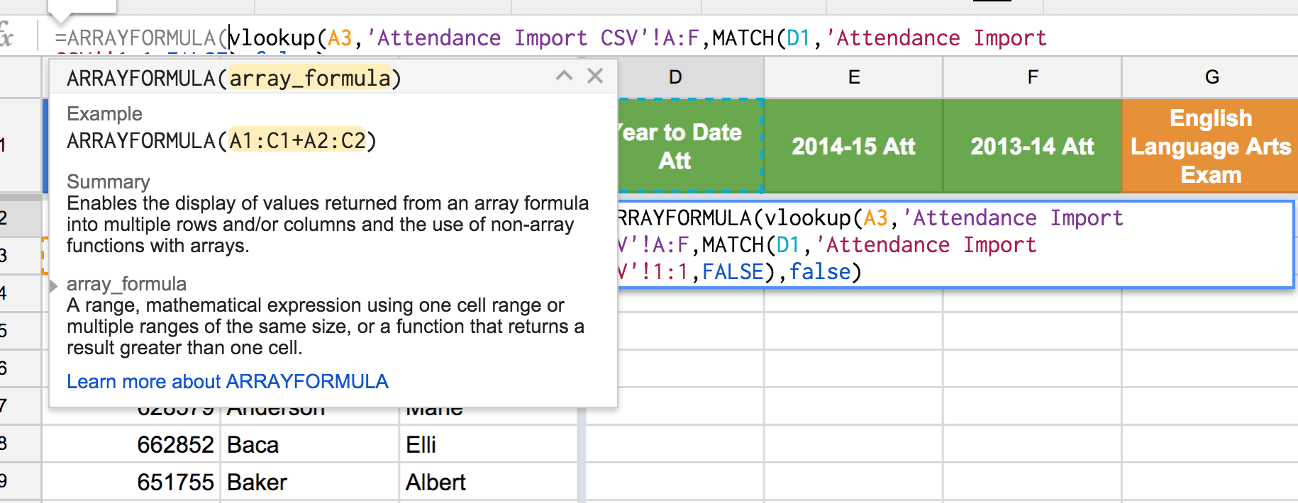 Figure 12: Insert "ARRAYFORMULA" and open parentheses before the start of the VLOOKUP() function. Do not worry about closing the parentheses, Sheets will do that automatically.
