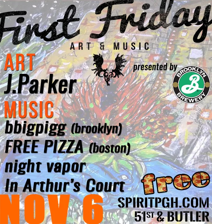 First Friday: bbigpigg (brooklyn) // Free Pizza (boston) //Night Vapor// Artwork by J. Parker and more