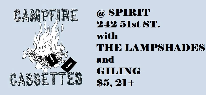  Campfire Cassettes w/ The Lampshades and Giling