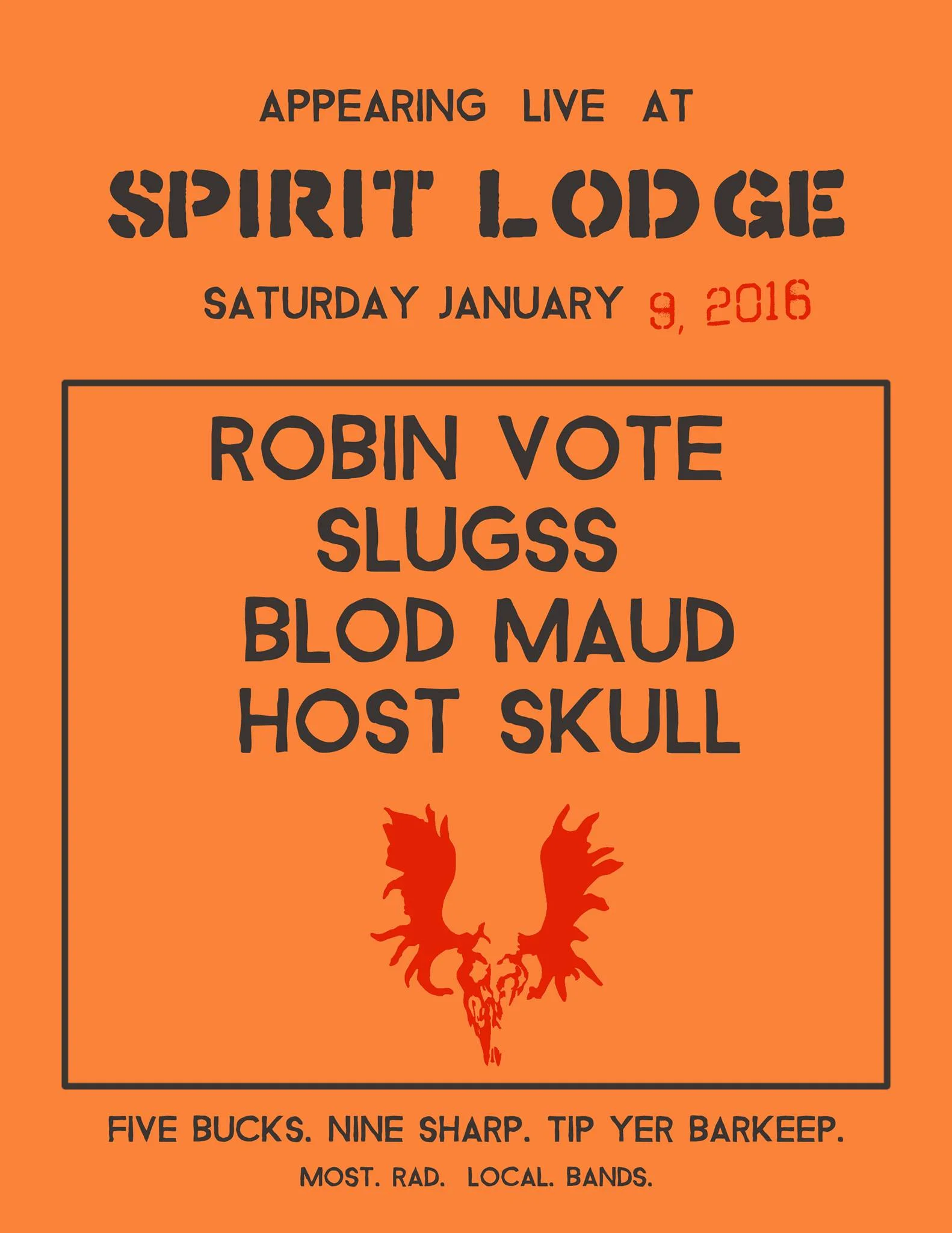 Slugss ++ Robin Vote ++ Blod Maud ++ Host Skull