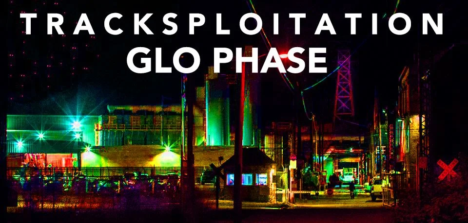 Tracksploitation + Glo Phase