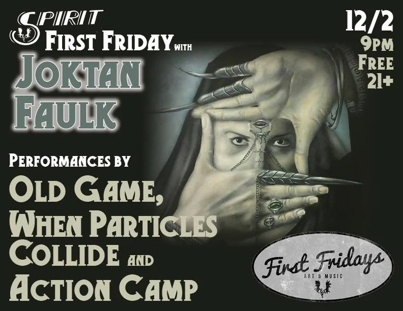 Lodge: Spirit First Friday with Joktan Faulk, Old Game, Action Camp, & When Particles Collide