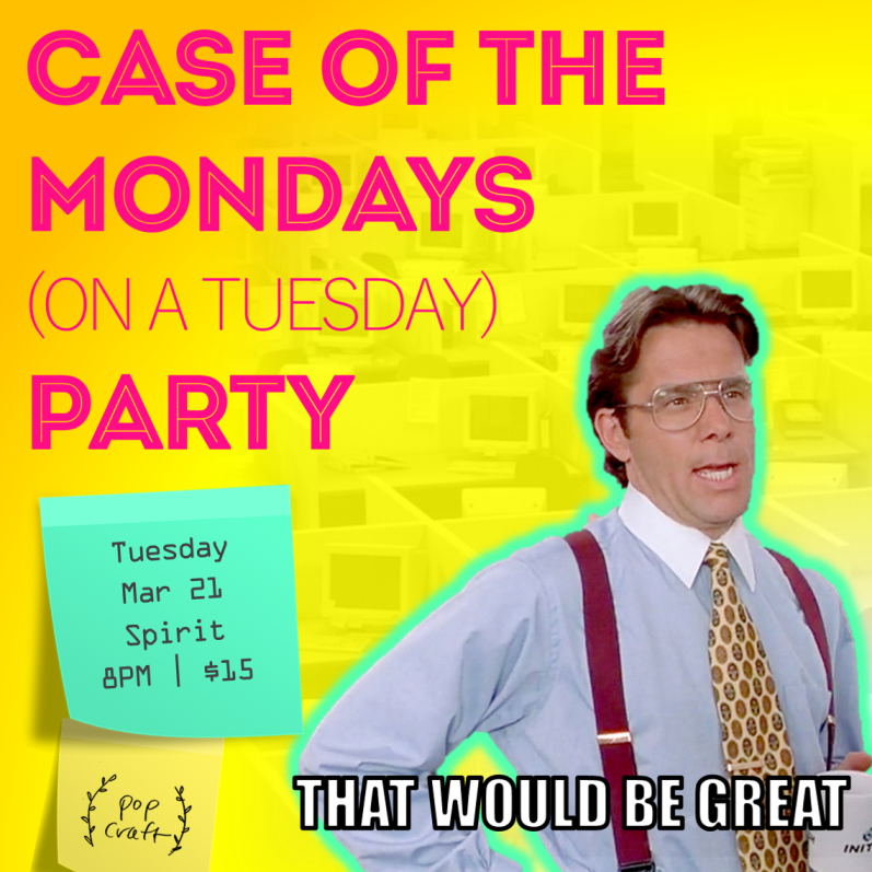 Case of the Mondays (on a Tuesday) Party