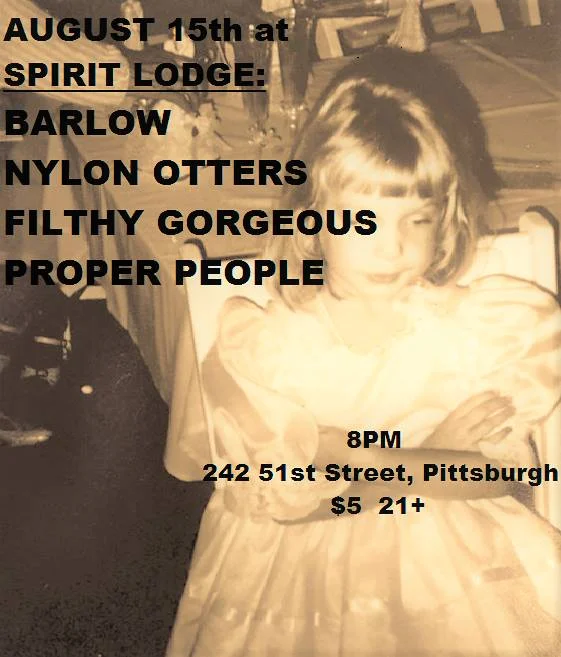 Barlow / Nylon Otters / Filthy Gorgeous / Proper People