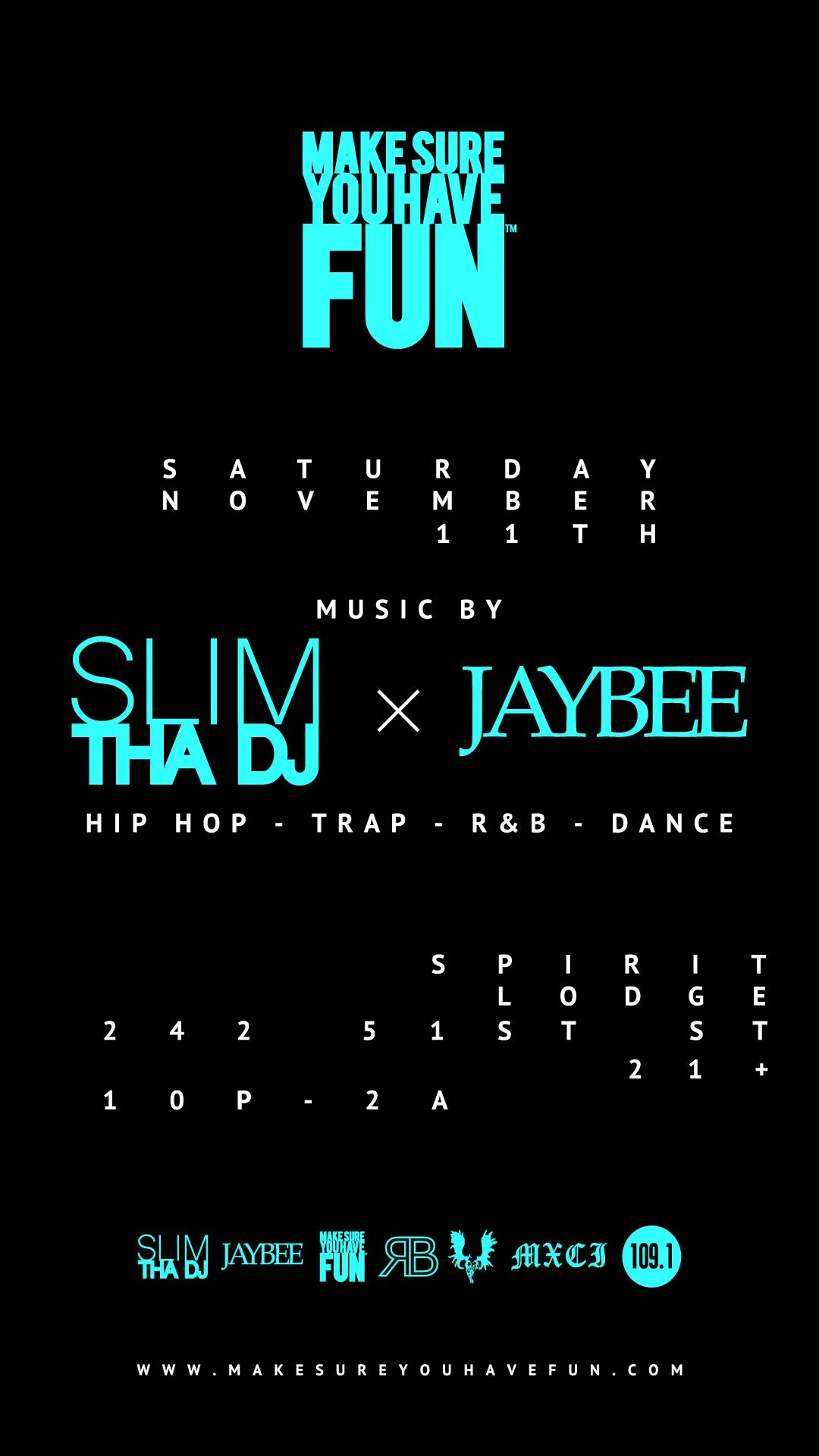 Lodge: Make Sure You Have Fun w/ Slim Tha DJ & Jaybee