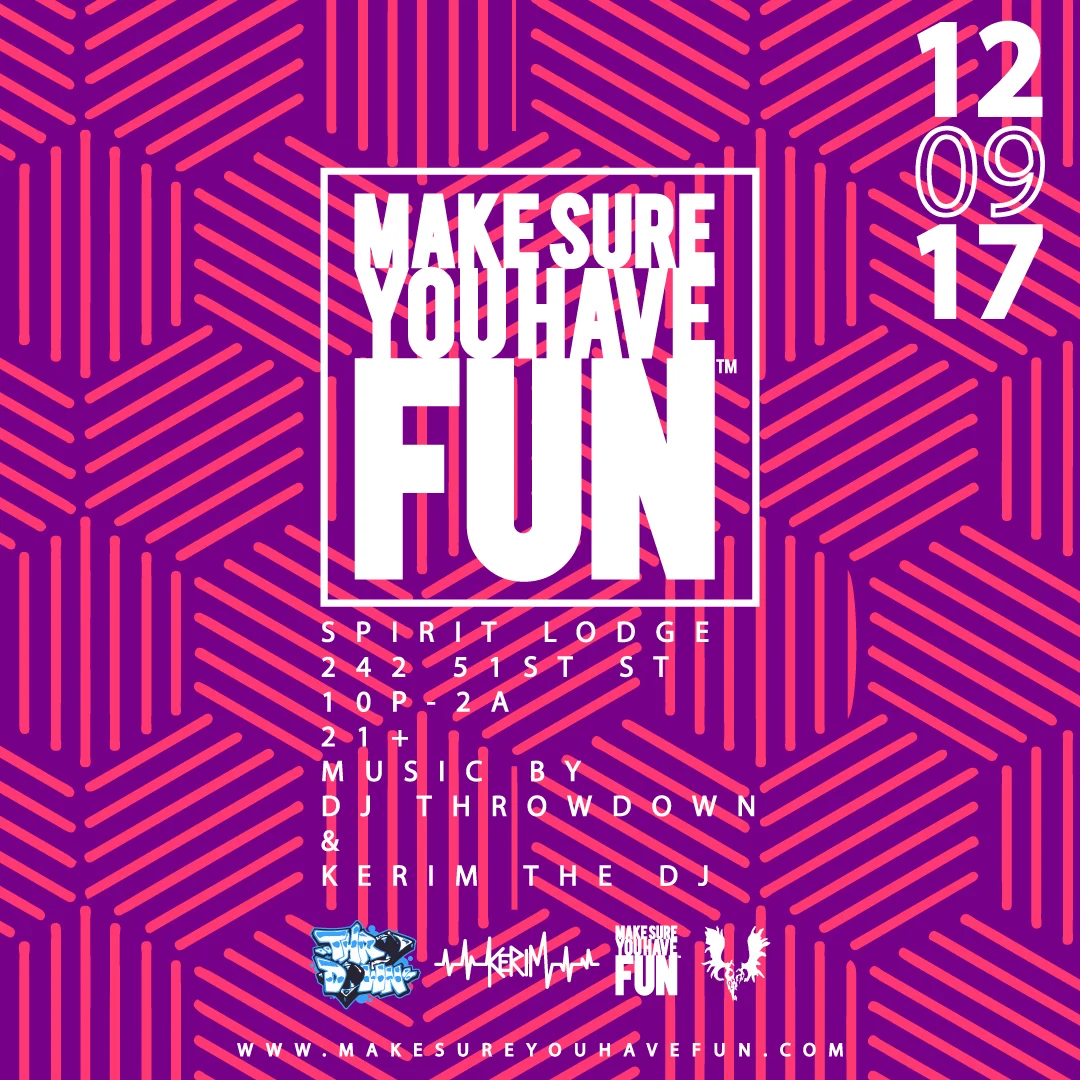 Make Sure You Have Fun w/ DJ Throdown & Kerim The DJ