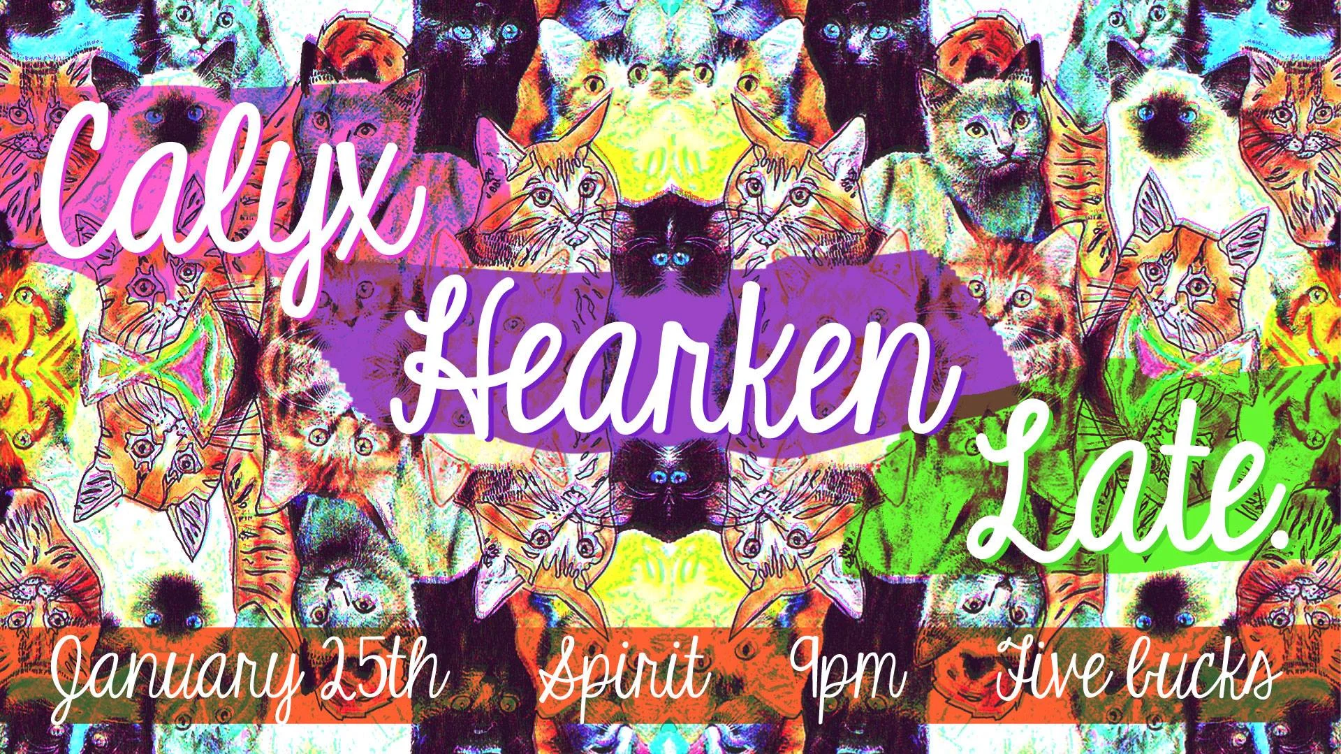CALYX, Hearken, LATE.