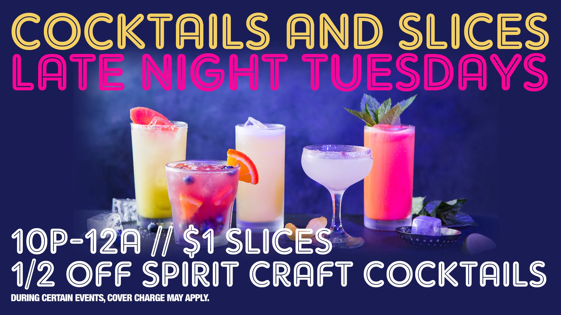 COCKTAILS AND SLICES - LATE NIGHT