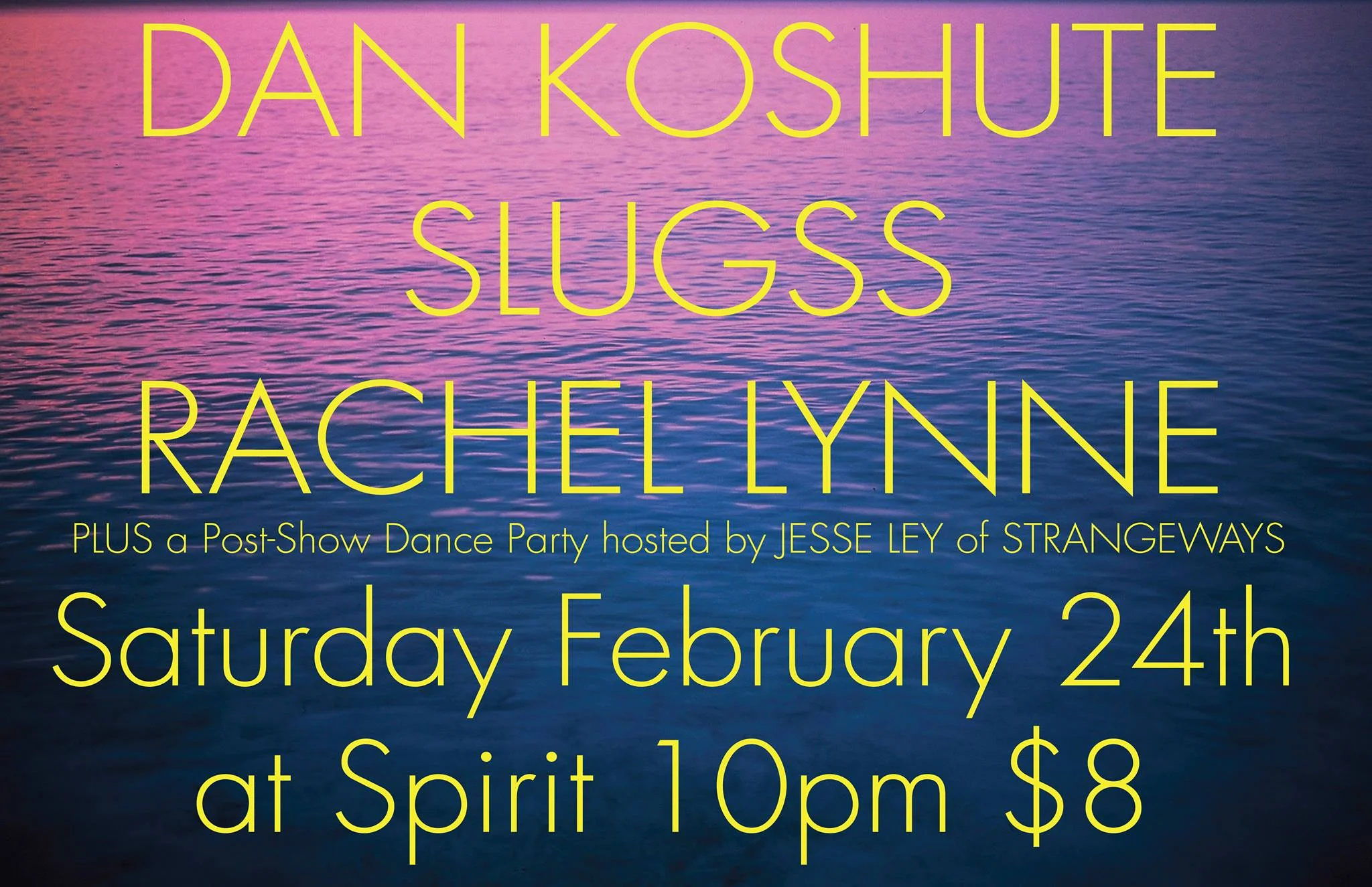 Lodge: Dan Koshute / Slugss / Rachel Lynne