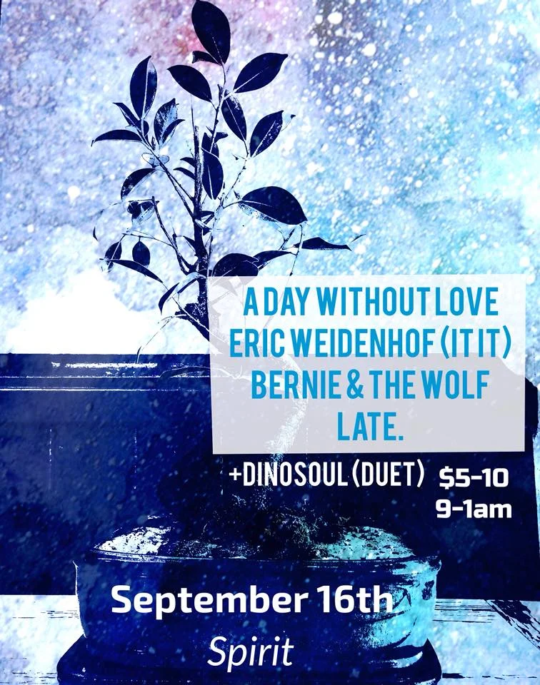 Lodge:  A Day Without Love, Dinosoul, Eric Weidenhof, Bernie & The Wolf