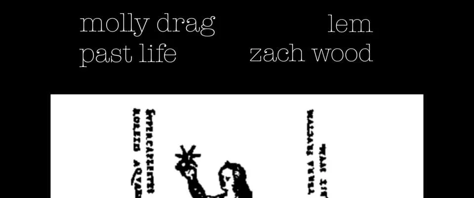 Lodge: Molly Drag w/ Past Life, Lem, and Zach Wood