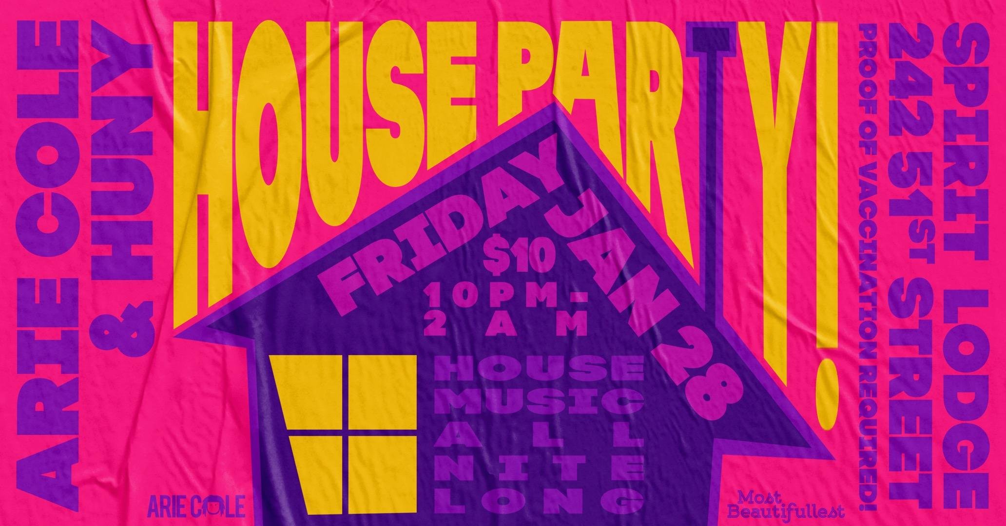 Lodge: House Party! w/ Arie Cole &amp; HUNY