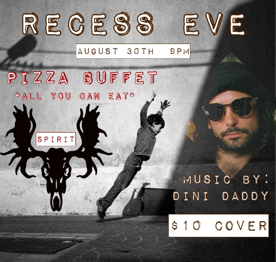 Recess Eve w/ Dini Daddy
