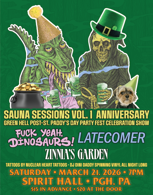 Sauna Sessions Vol. 1 Anniversary Green Hell Post-St. Paddy’s Day Party Fest Celebration Show