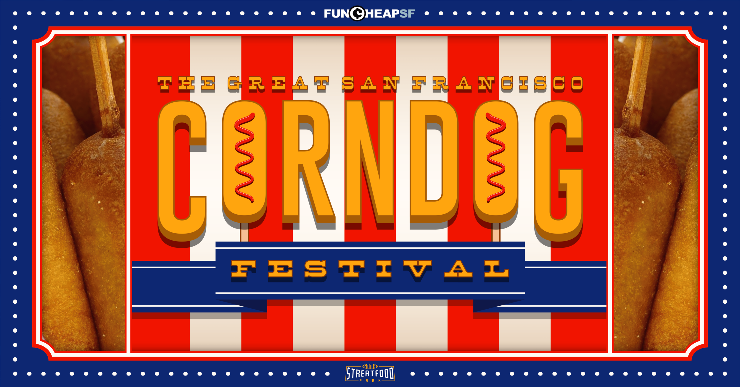 The Great San Francisco Corn Dog Festival — SoMa StrEat Food Park
