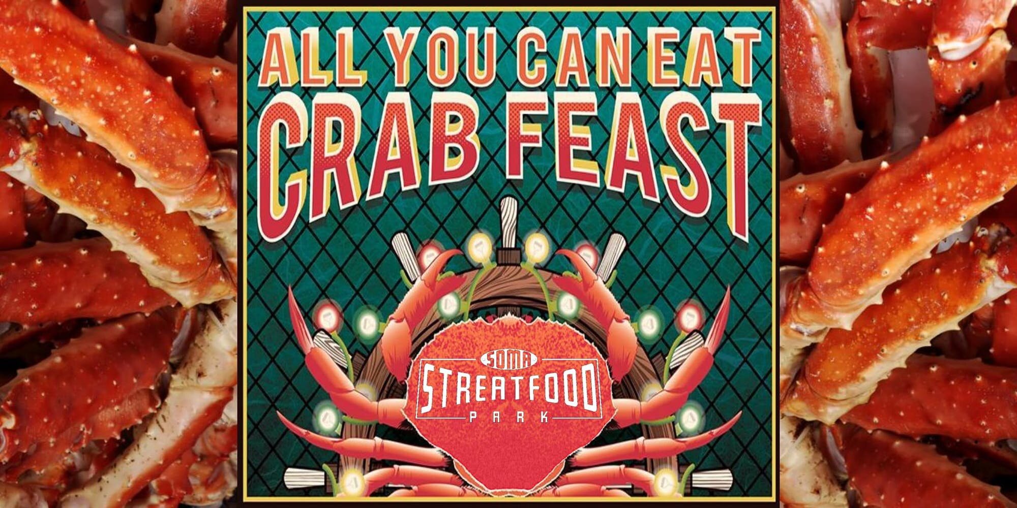 7th Annual All-You-Can-Eat Crab Feast! — SoMa StrEat Food Park