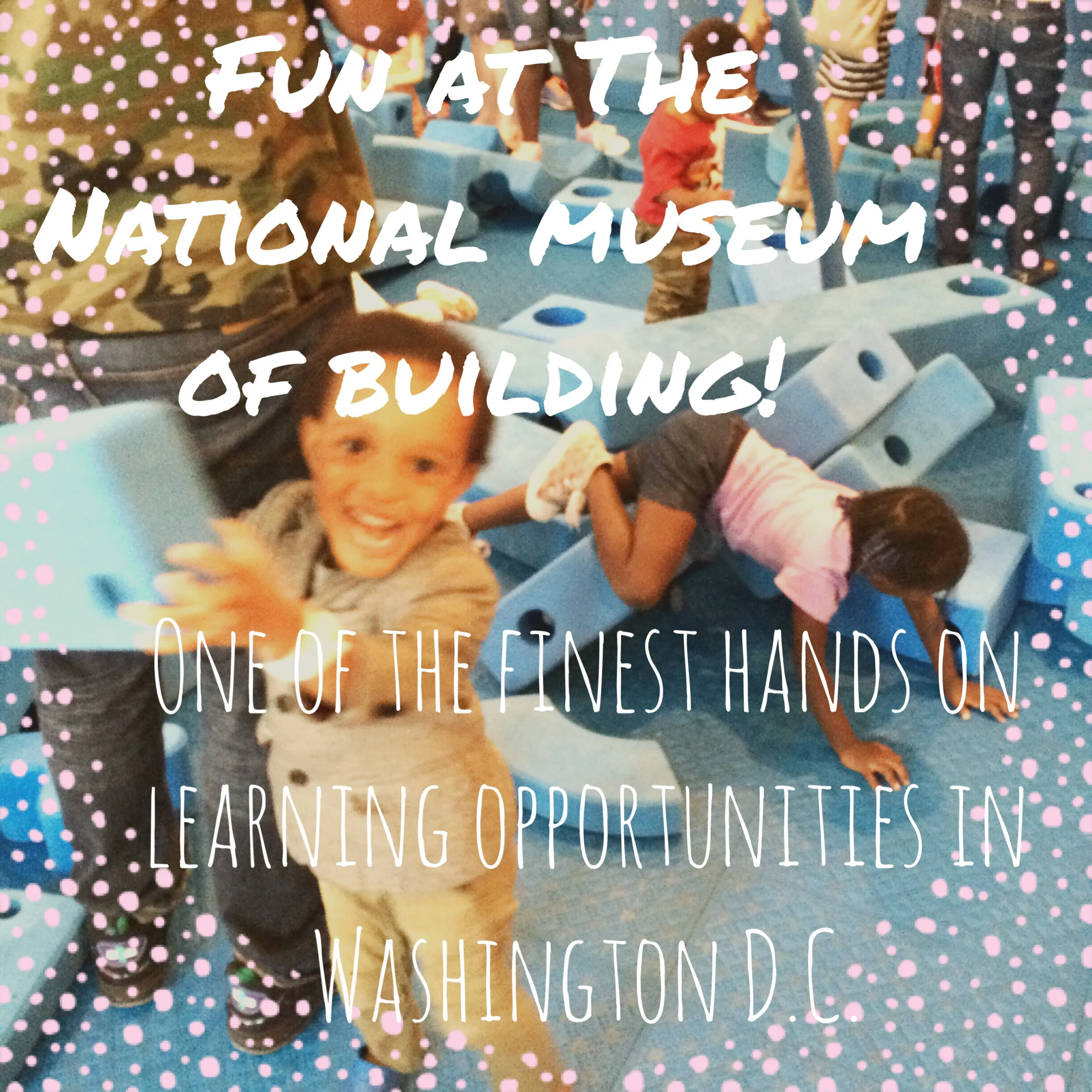 Engage Your Inner Child and Your Children Too At The National Building Museum!