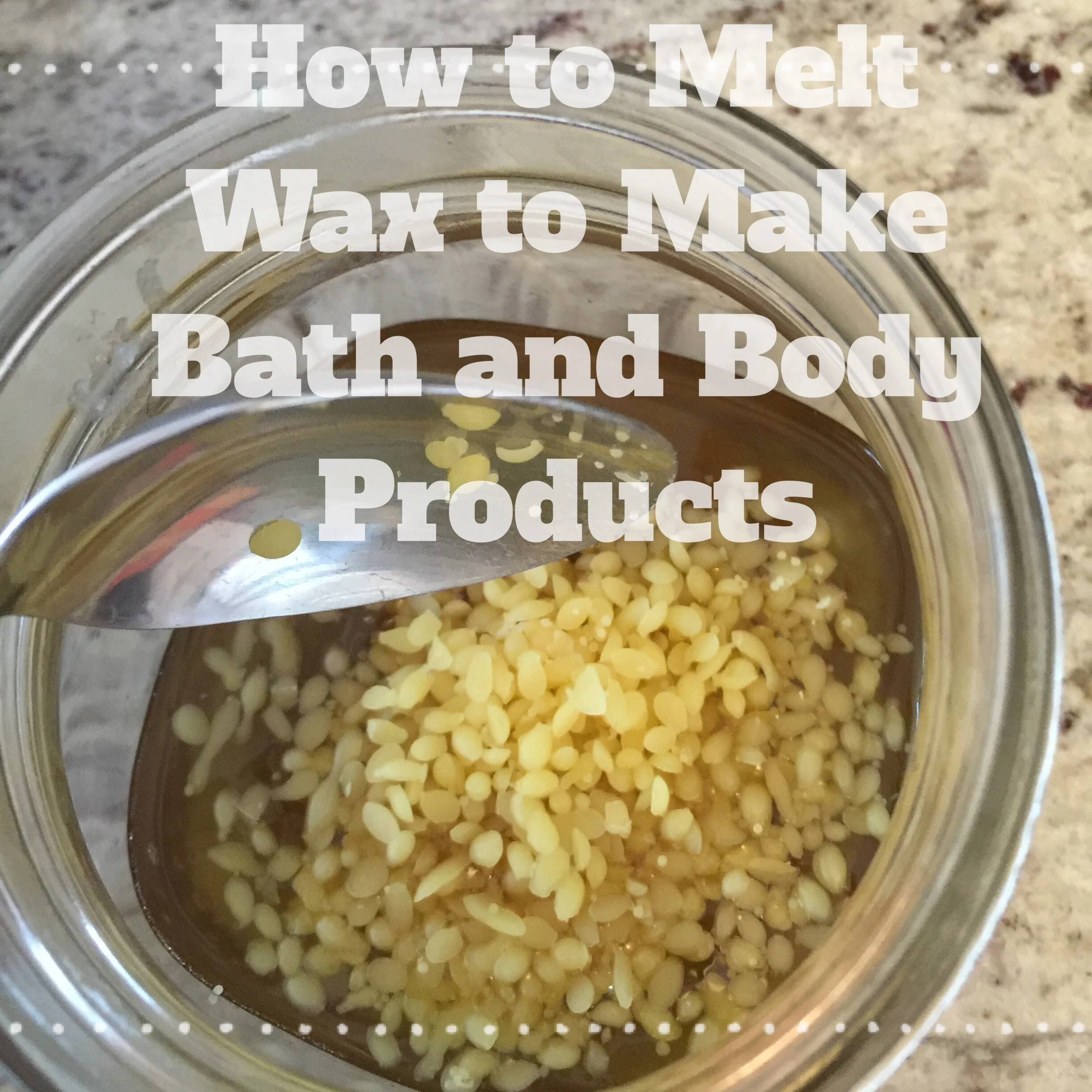 How to Melt Wax to Make Bath and Beauty Products!