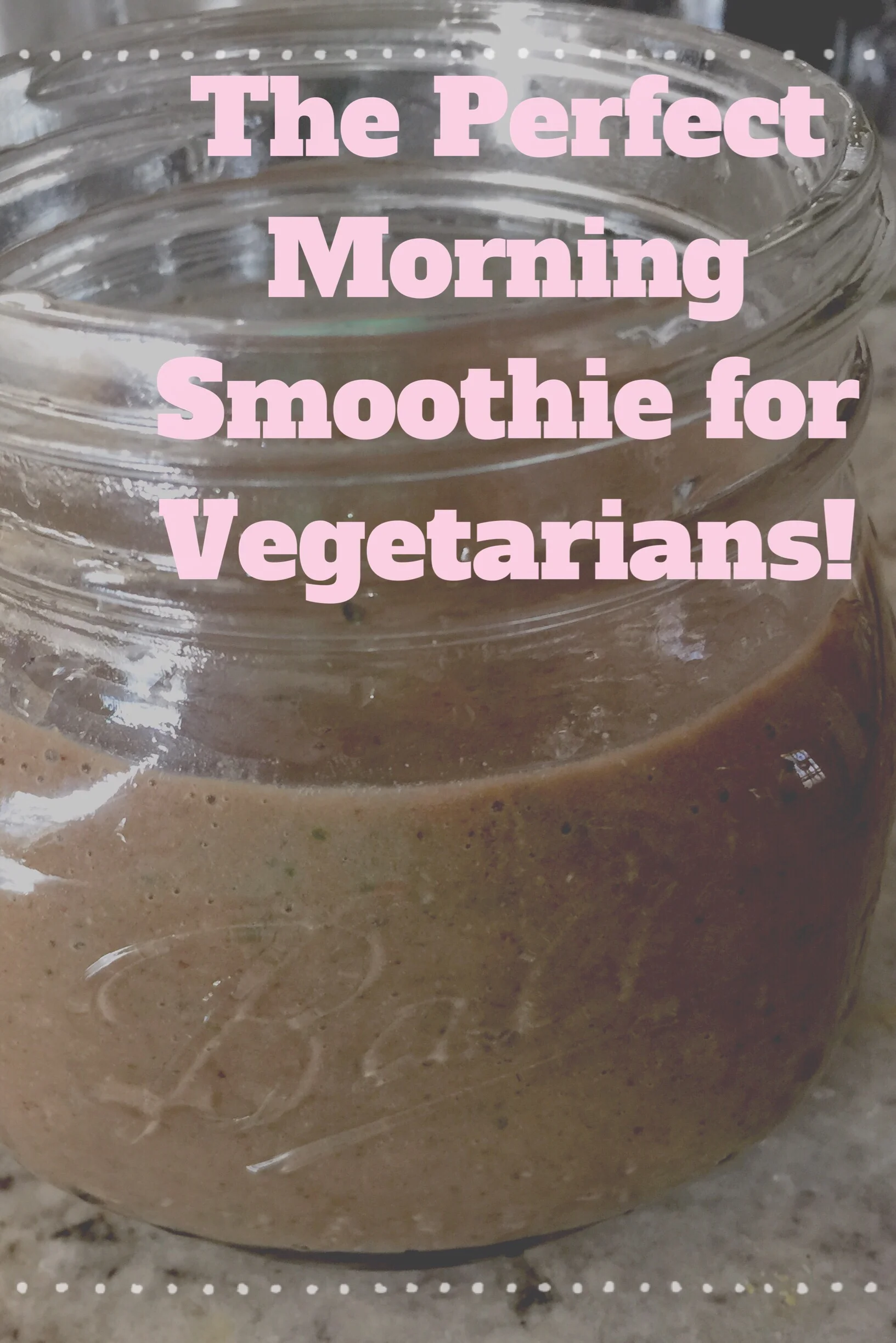 The Perfect Smoothie for Vegetarians!
