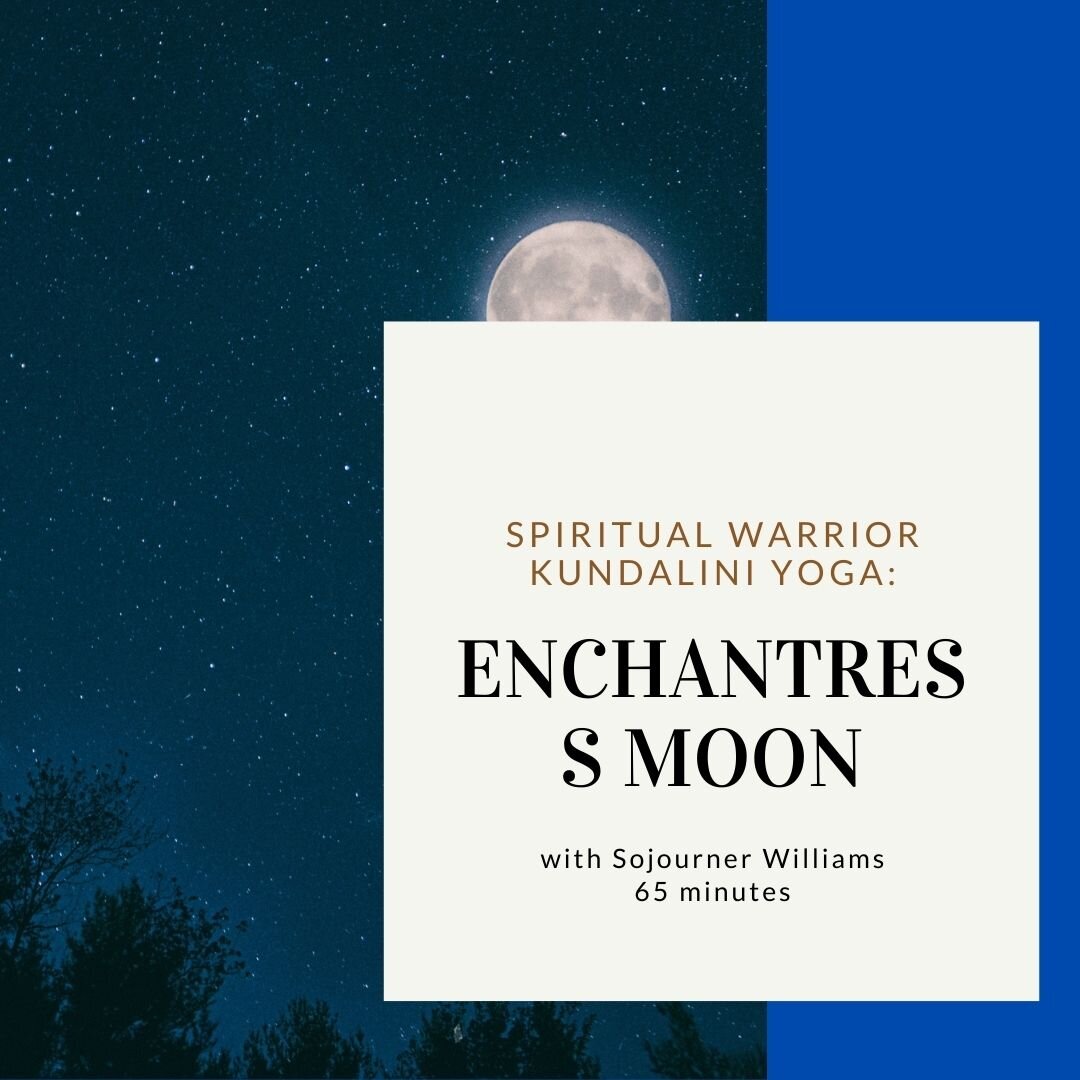 Spiritual Warrior Kundalini Yoga: Enchantress Moon Class