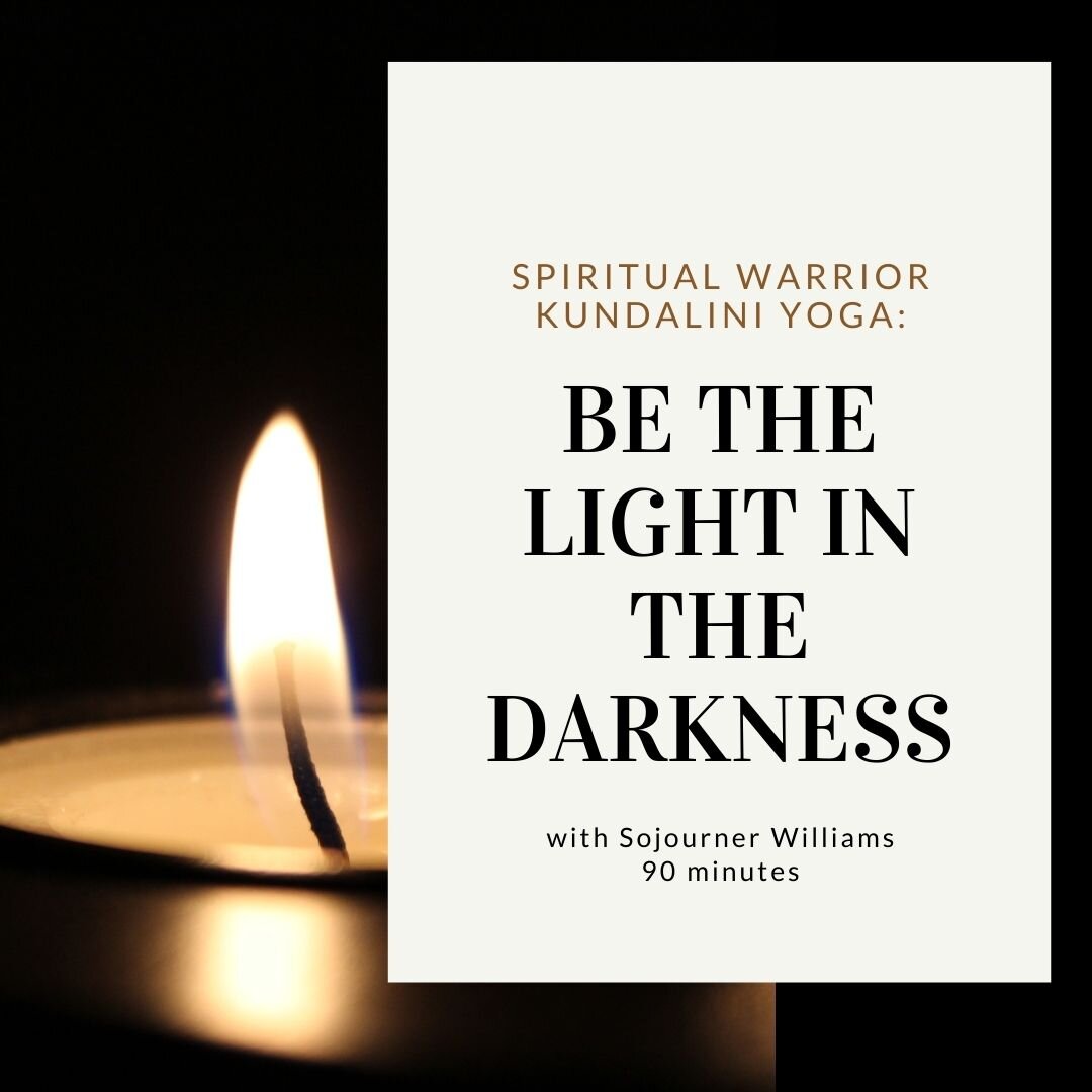 Spiritual Warrior Kundalini Yoga: Be the Light In the Darkness