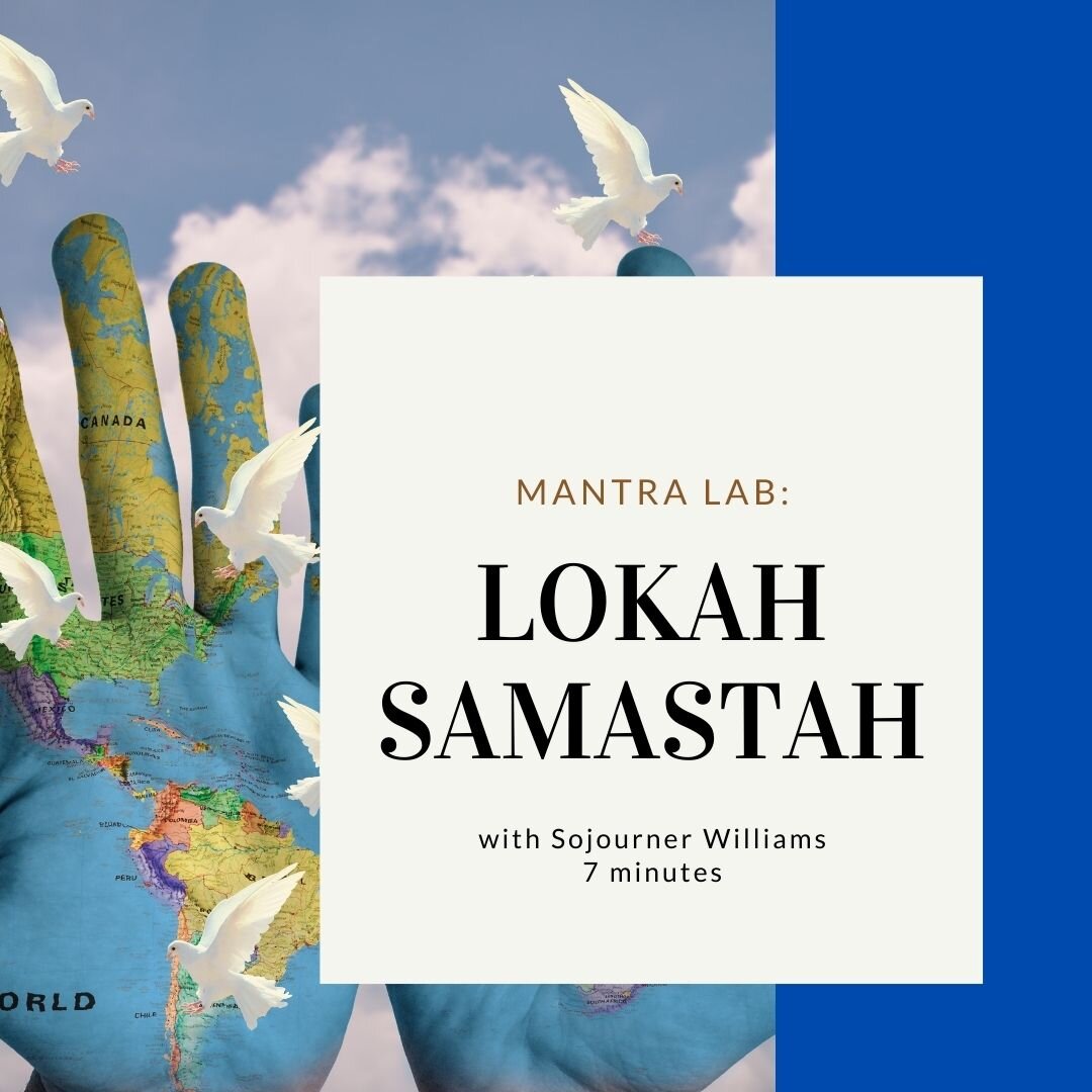 Mantra Lab: Lokah Samastah Sukhino Bhavantu