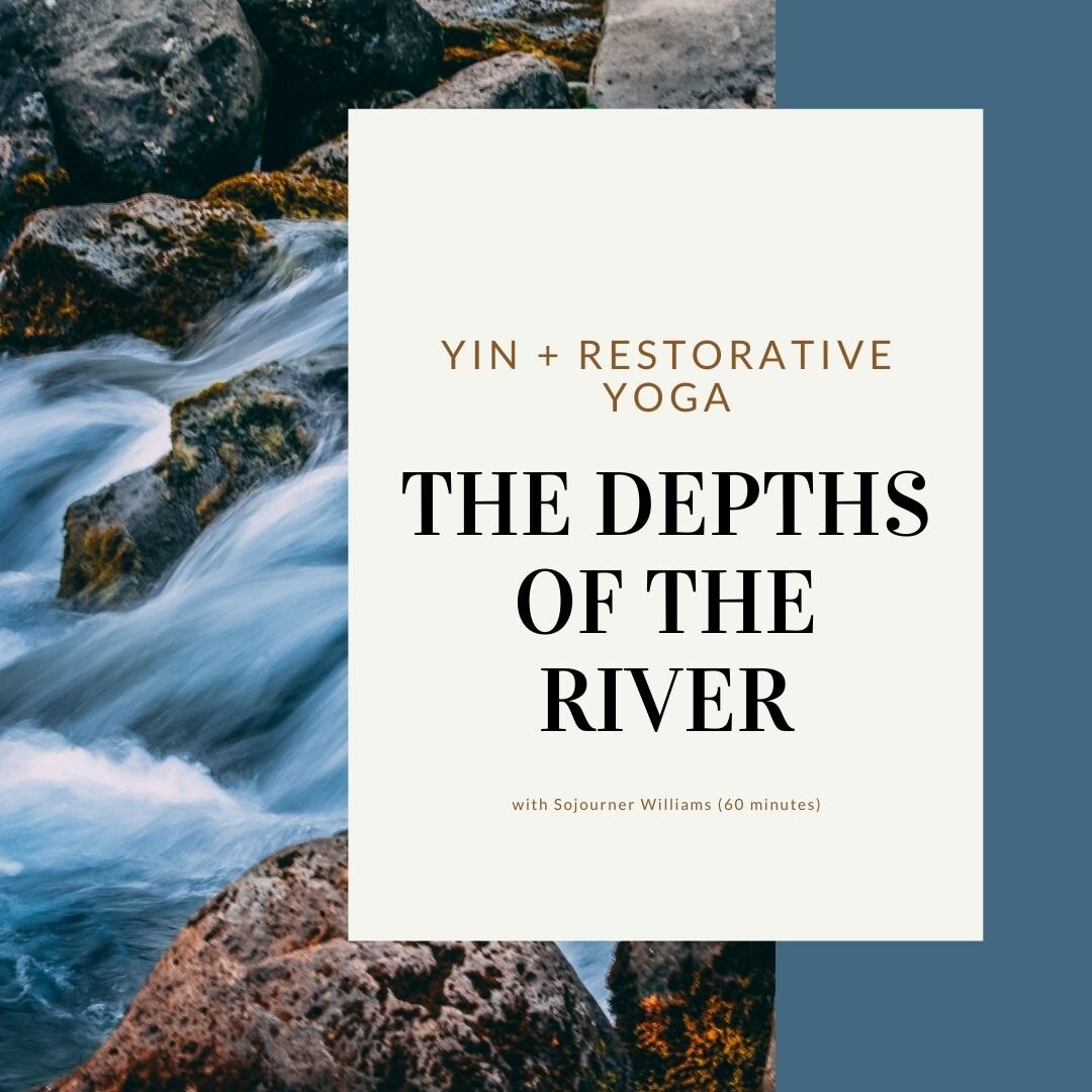 The Depths of the River: Yin + Restorative