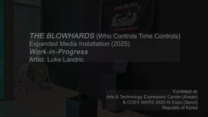 The Blowhards (Who Controls Time Controls), 2025 (work-in-progress)