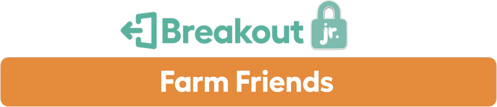 Breakout Jr. - Farm Friends — Breakout EDU