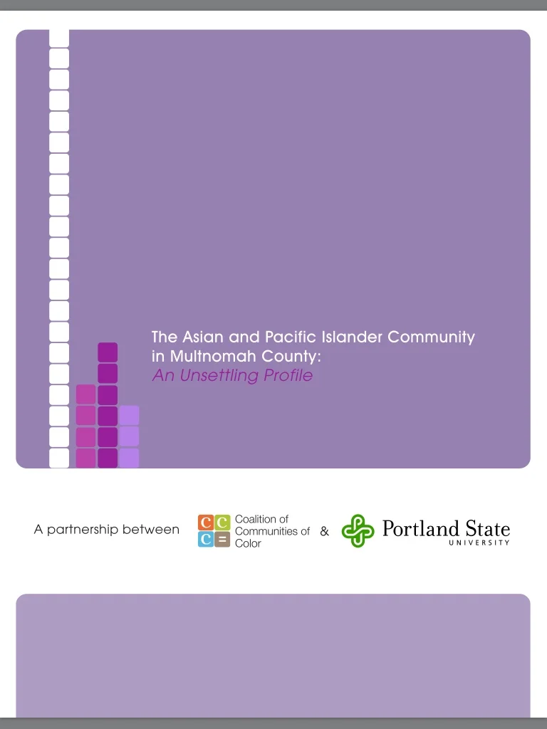 The Asian & Pacific Islander Community in Multnomah County: An Unsettling Profile