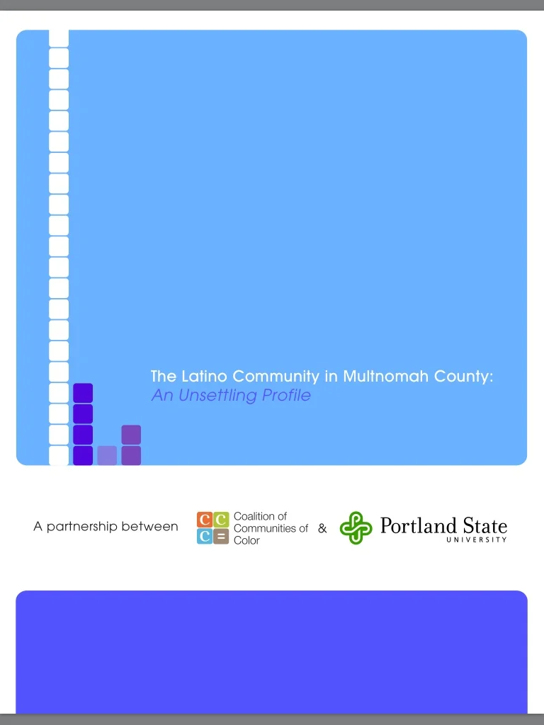 The Latino Community in Multnomah County: An Unsettling Profile