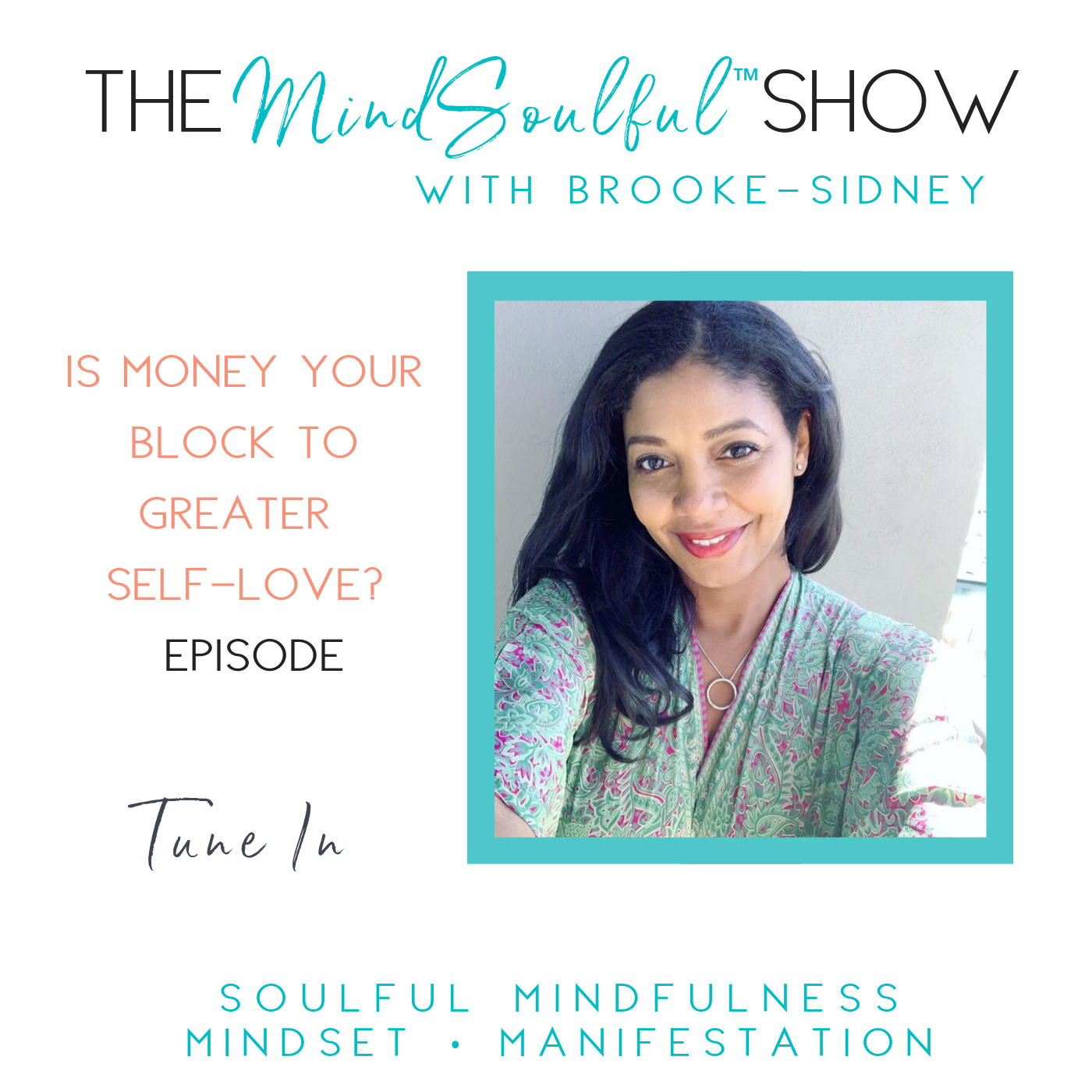 THE MINDSOULFUL SHOW - IS MONEY YOUR BLOCK TO GREATER SELF-LOVE? Episode.png