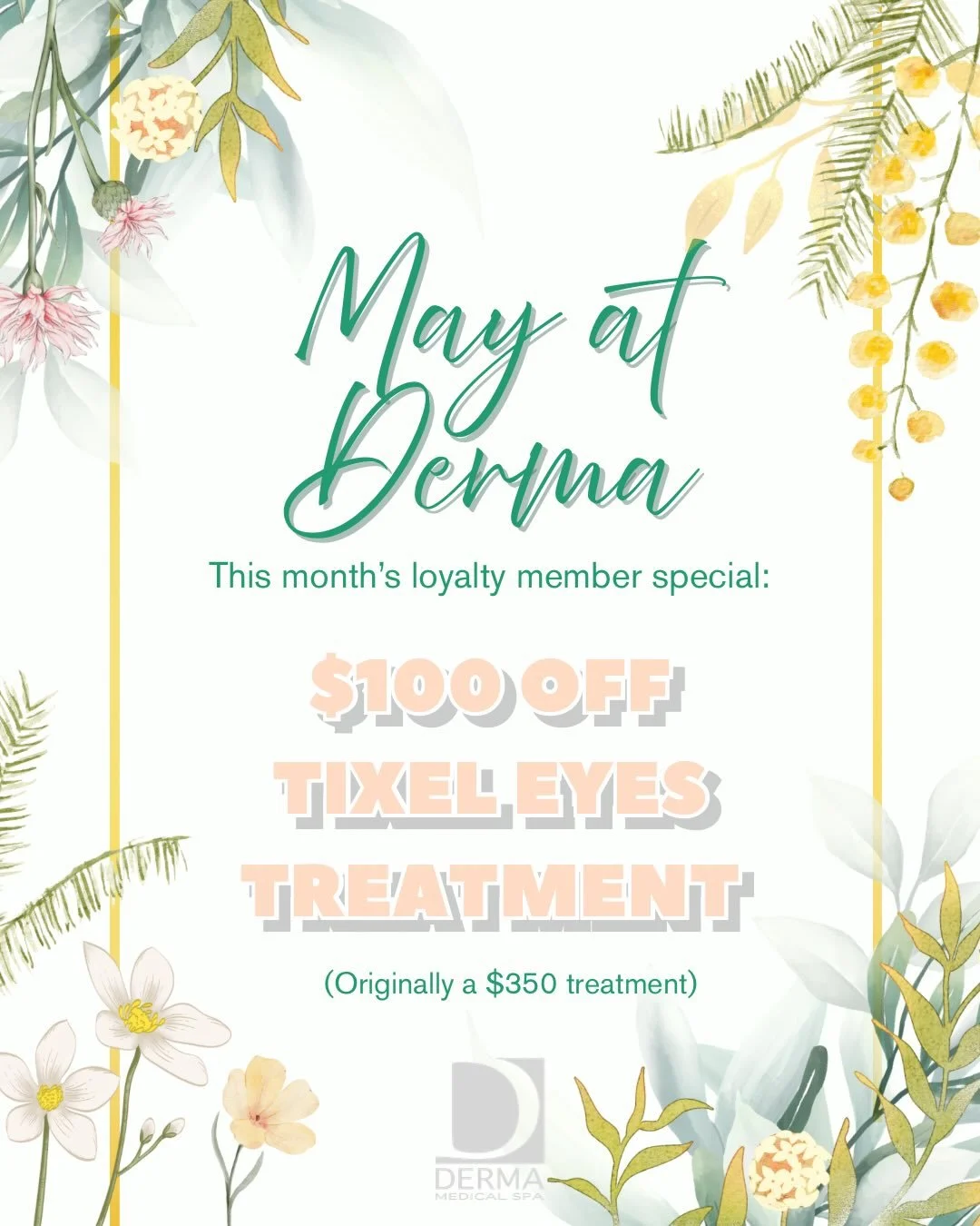 It&rsquo;s an exciting month at Derma! Our monthly special for our loyalty members is $100 off Tixel eyes treatment ! This targets sagging or wrinkly skin around the eyes! We also have a Diamond Glow event on May 19th/20th for only $200! Derma is als