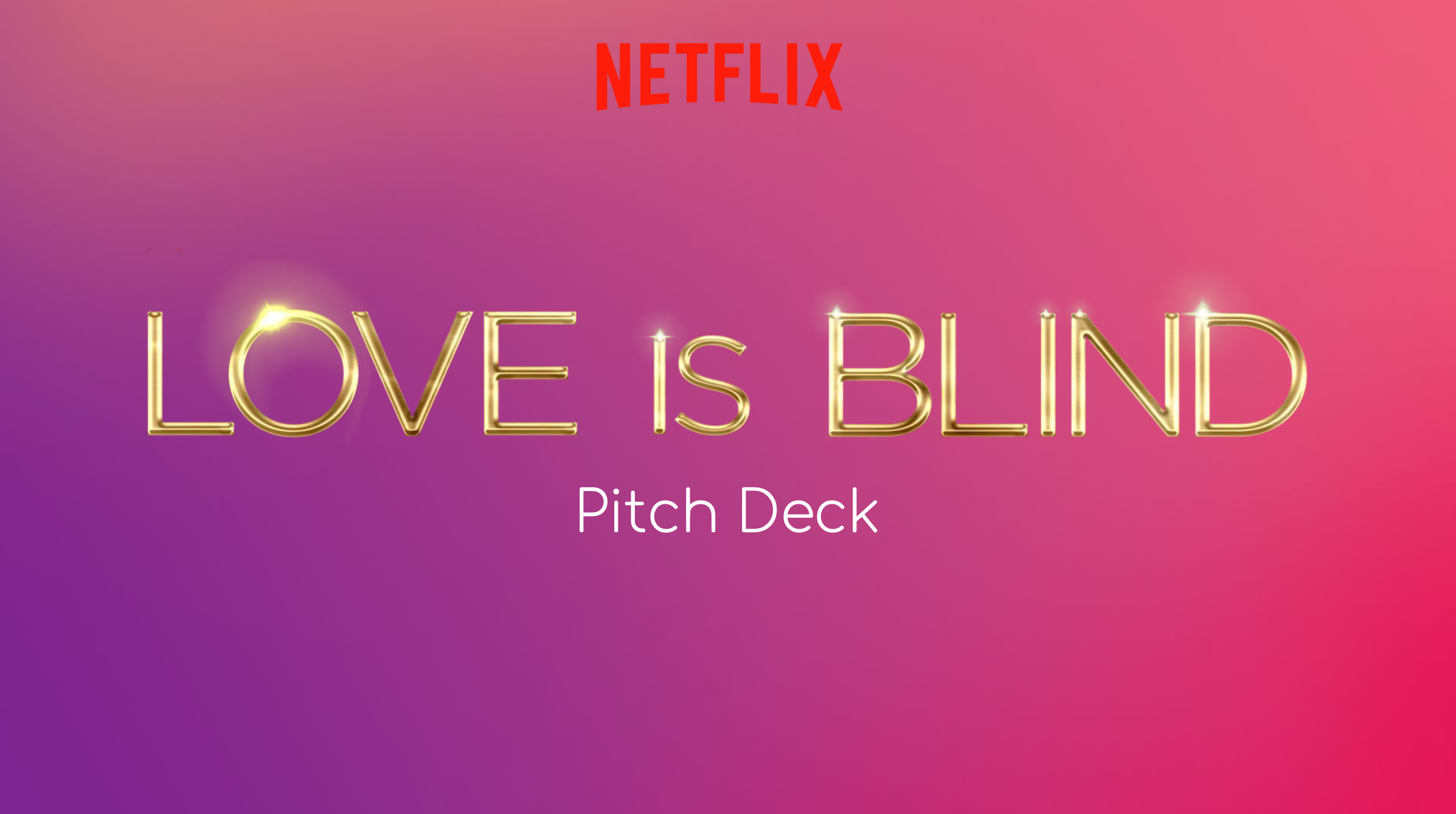 Netflix - Love is Blind Pitch Deck