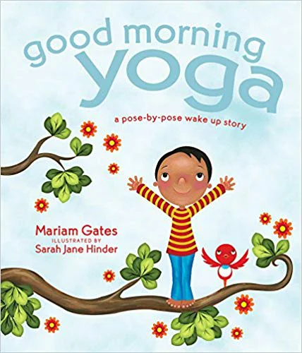 We read “Good Morning Yoga” every morning, when we have time, to get our bodies moving and add exercise into our routine.