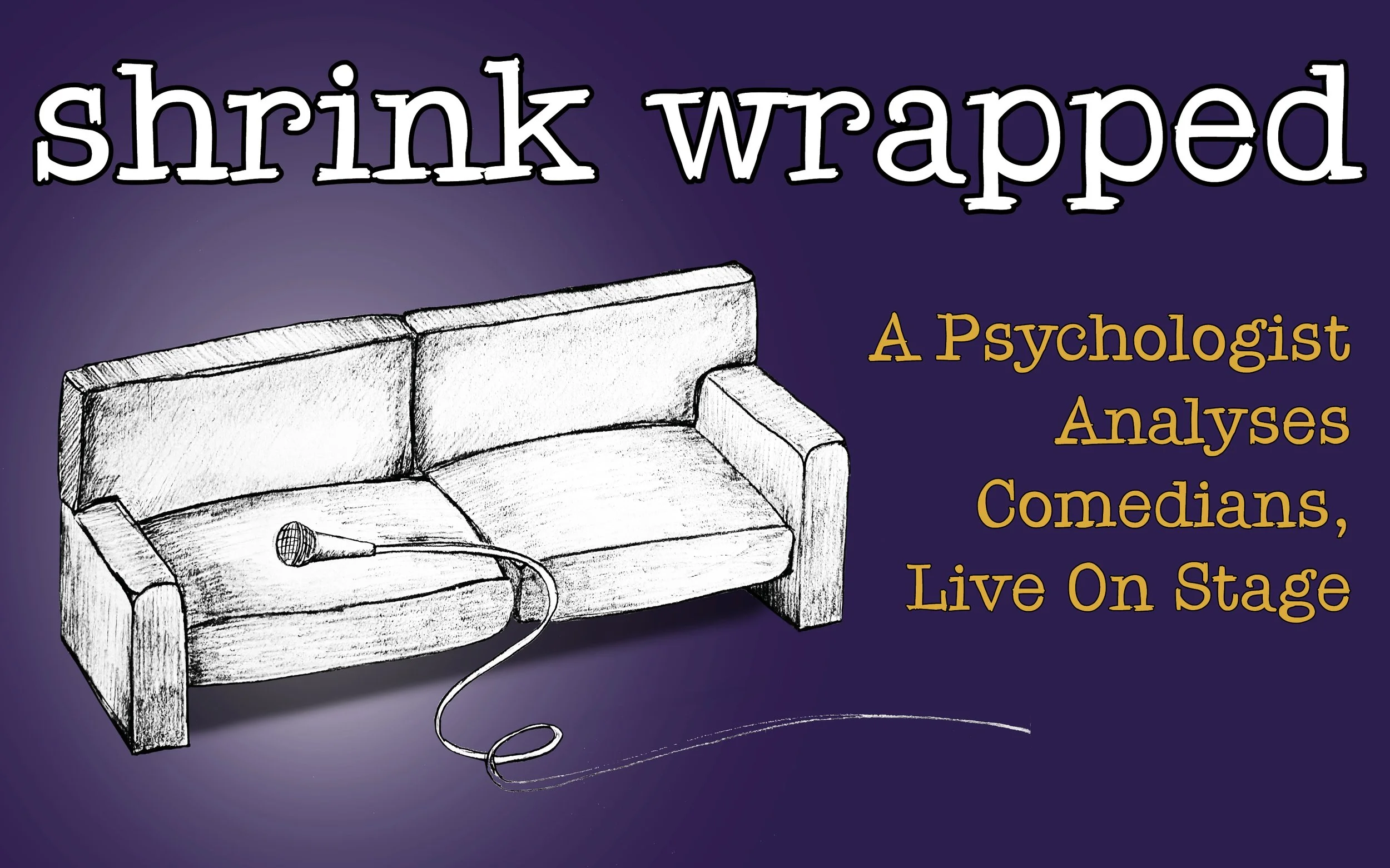 Shrink Wrapped: A Psychologist Analyses Comedians, Live on Stage