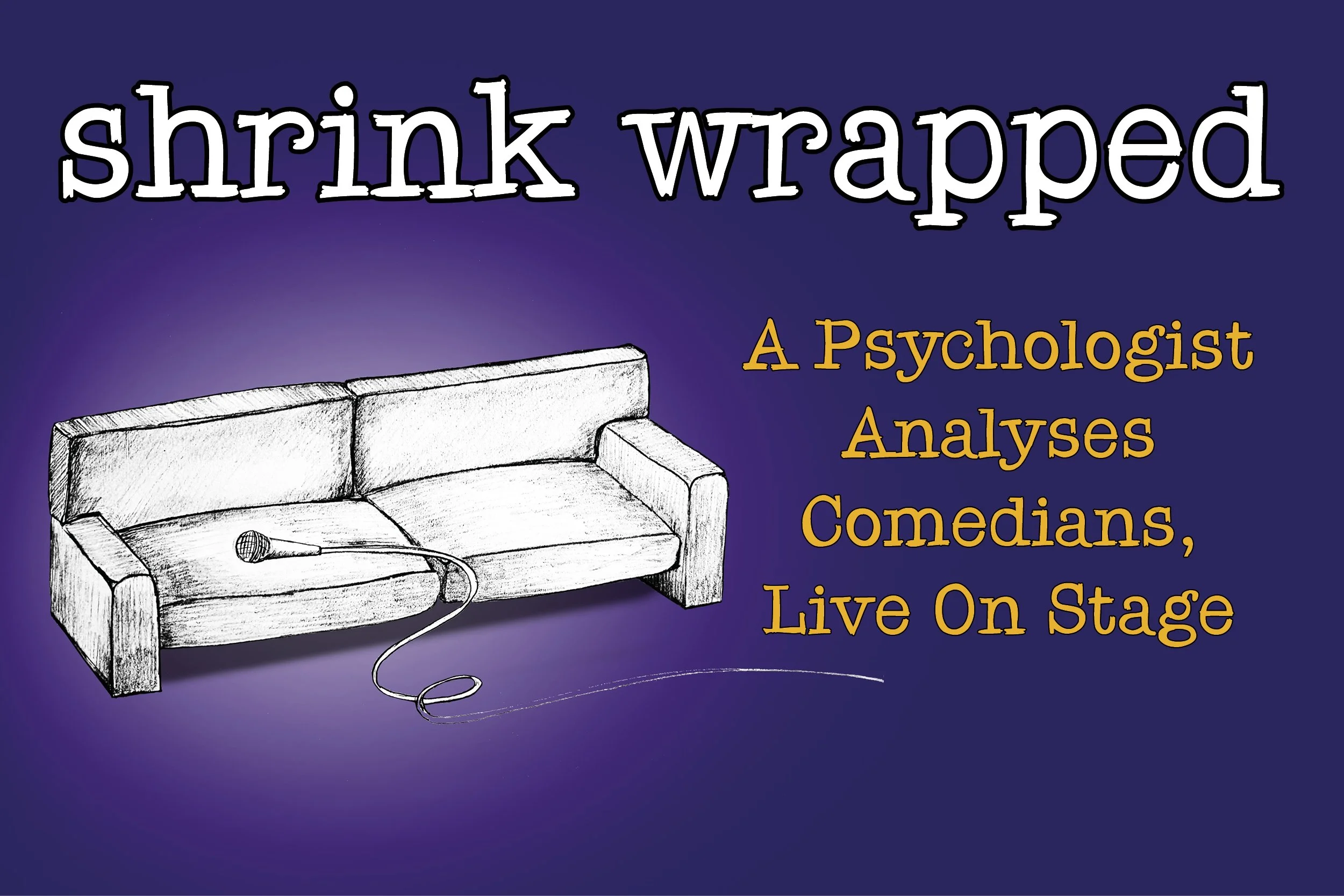 Shrink Wrapped: A Psychologist Analyses Comedians, Live