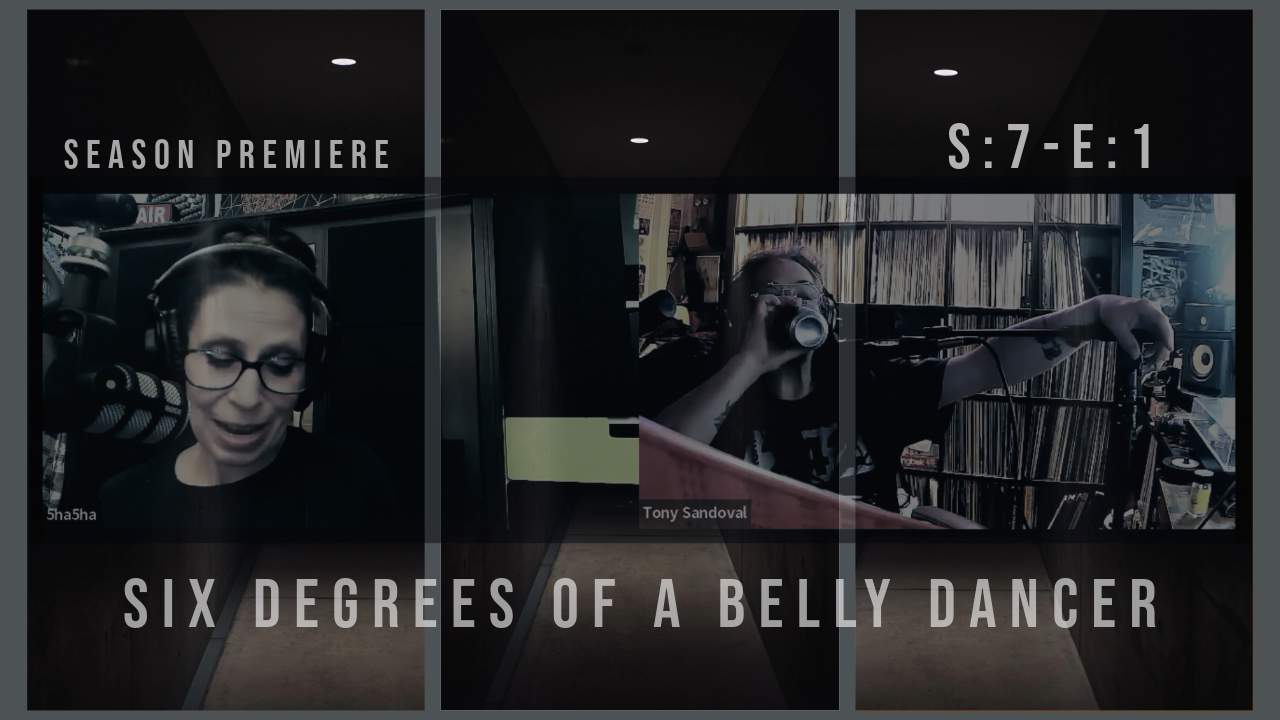 Six DeGrees of a Belly Dancer -Season Premiere