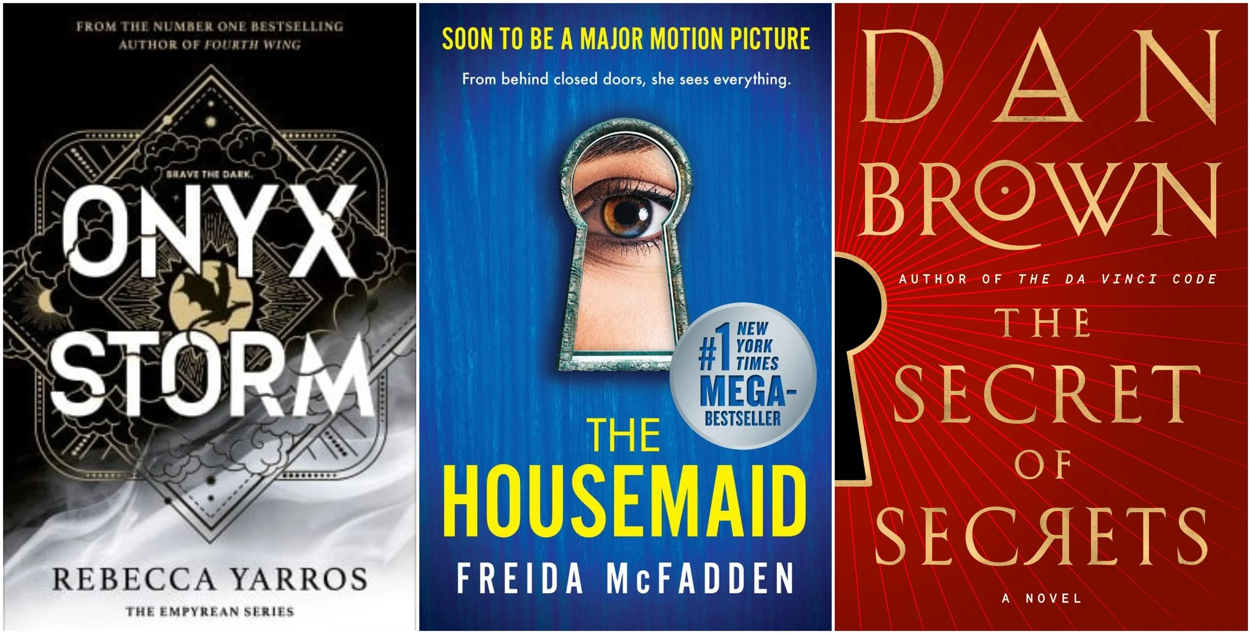 Collage of covers of Onyx Storm by Rebecca Yarros, The Housemaid by Freida McFadden, and The Secret of Secrets by Dan Brown.
