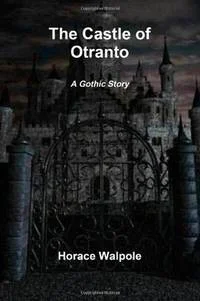   The Castle of Otranto: A Gothic Story  