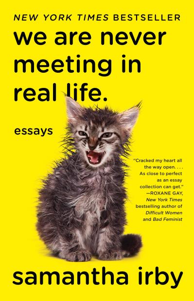   We Are Never Meeting in Real Life  by Samantha Irby 