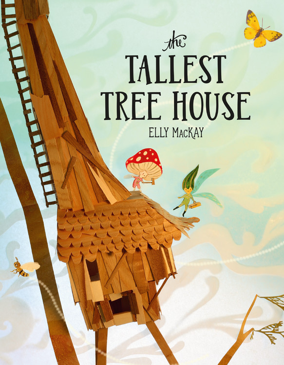 The Tallest Tree House by Elly MacKay
