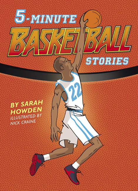 5-Minute Basketball Stories by Sarah Howden