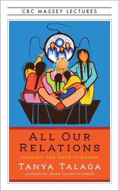All Our Relations by Tanya Talaga