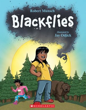Blackflies by Robert Munsch, illustrated by Jay Odjick