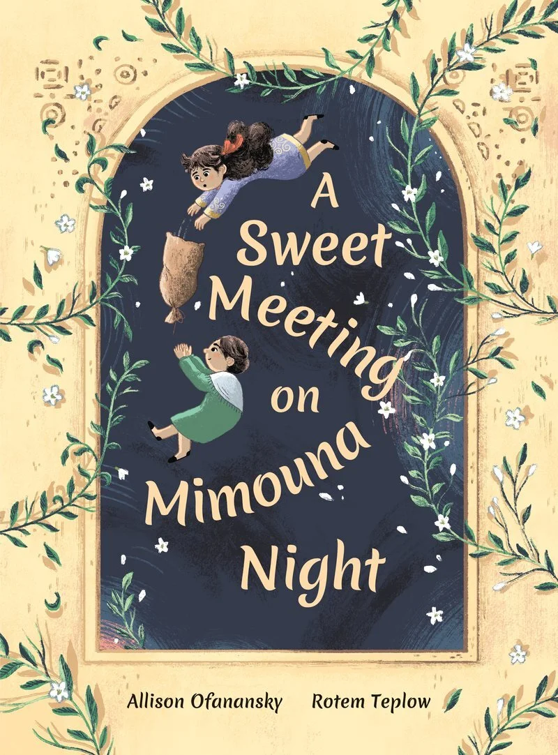 Book cover for A Sweet Meeting on Mimouna Night by Allison Ofanansky, Illus. by Rotem Teplow