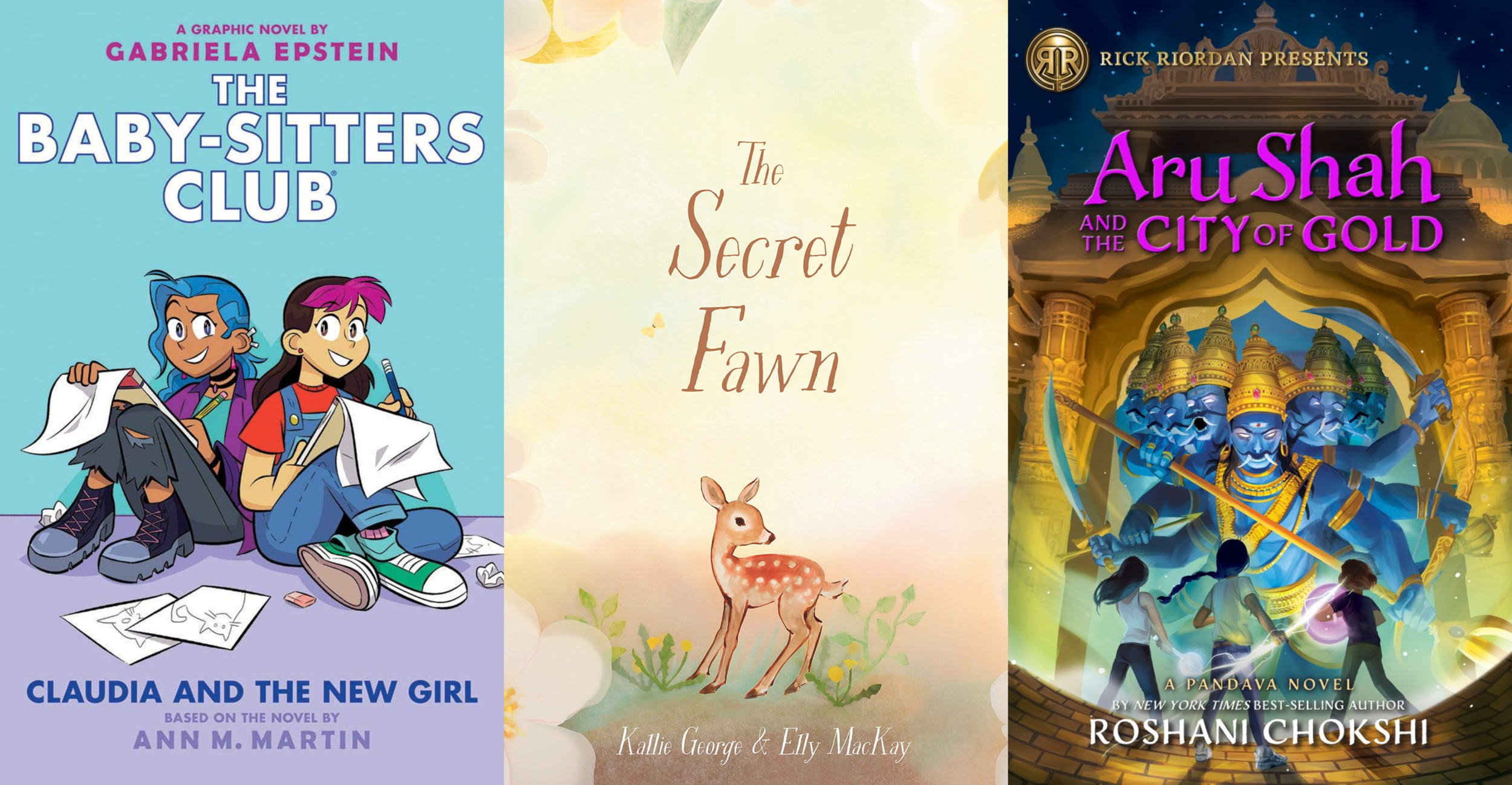 Collage of book covers for Claudia and the New Girl by Ann M. Martin, illustrated by Gabriela Epstein, The Secret Fawn by Kallie George and Elly MacKay, and Aru Shah and the City of Gold by Roshani Chokshi