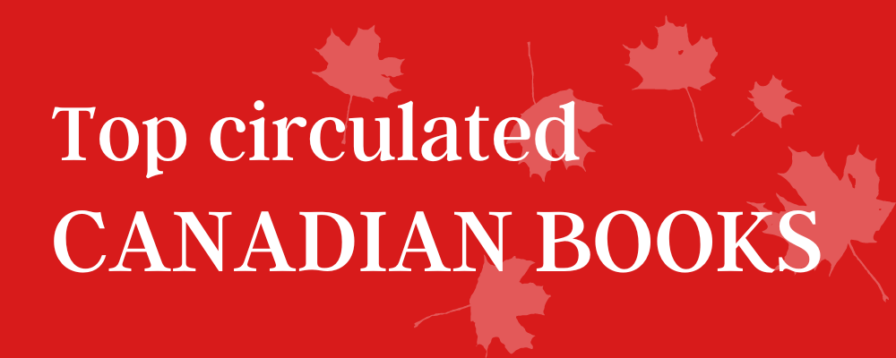 Top circulated Canadian books: June 2022 to June 2023